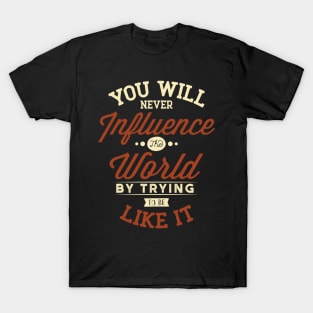 'Influence The World' Inspirational Gift T-Shirt